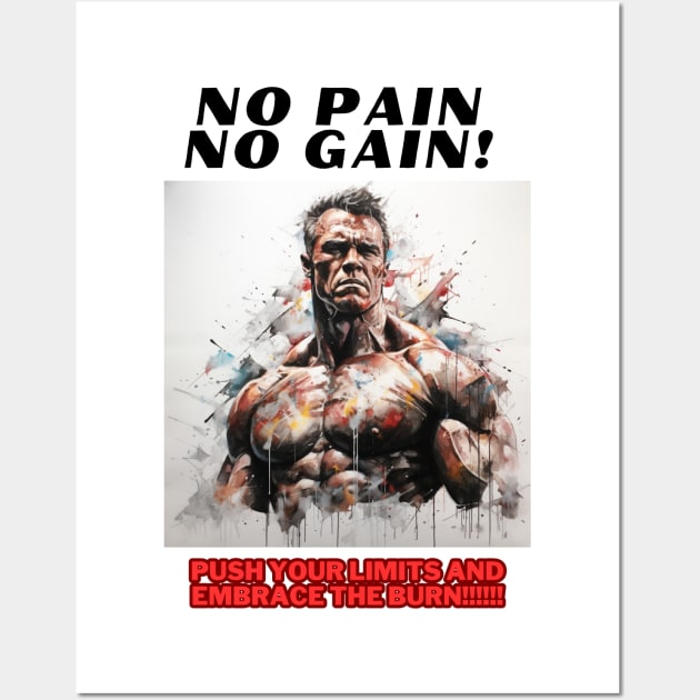 No pain, no gain! Push your limits and embrace the burn Wall Art by St01k@